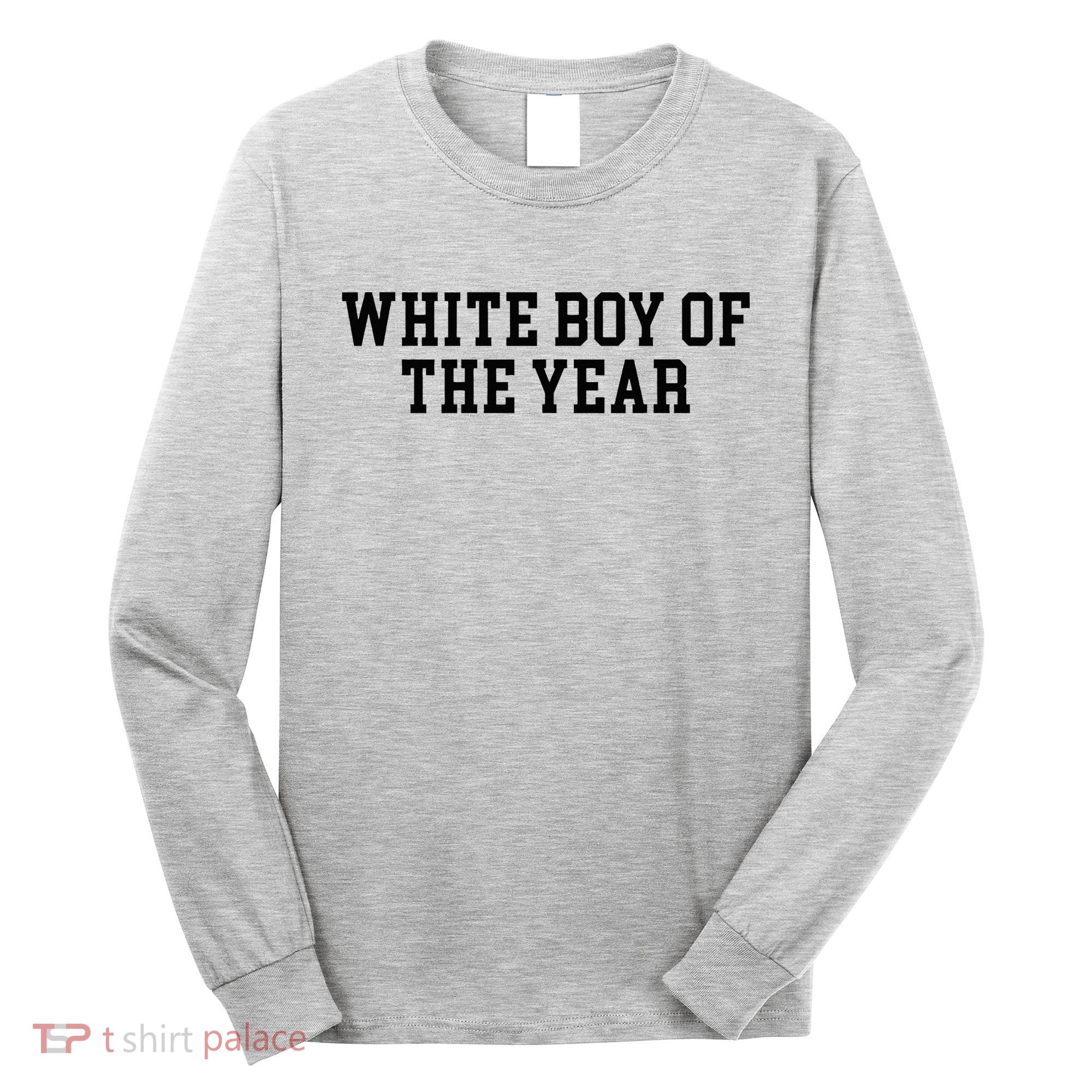 White Boy Of The Year Long Sleeve Shirt