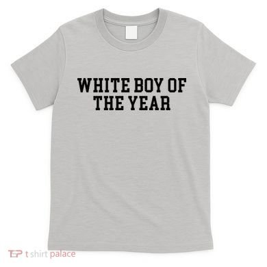 White Boy Of The Year T-Shirt