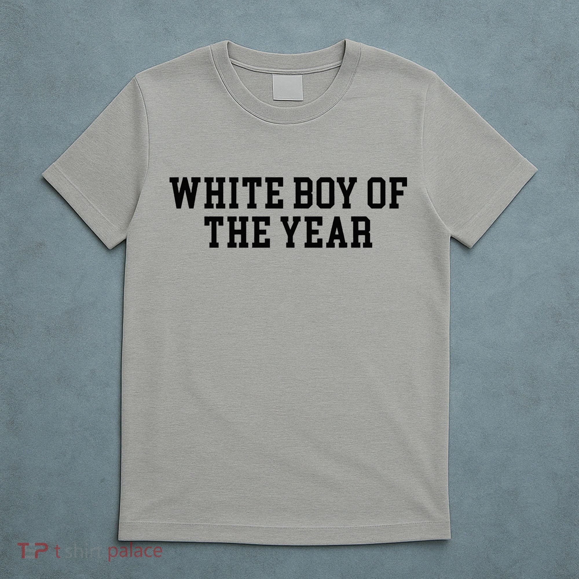 White Boy Of The Year T-Shirt