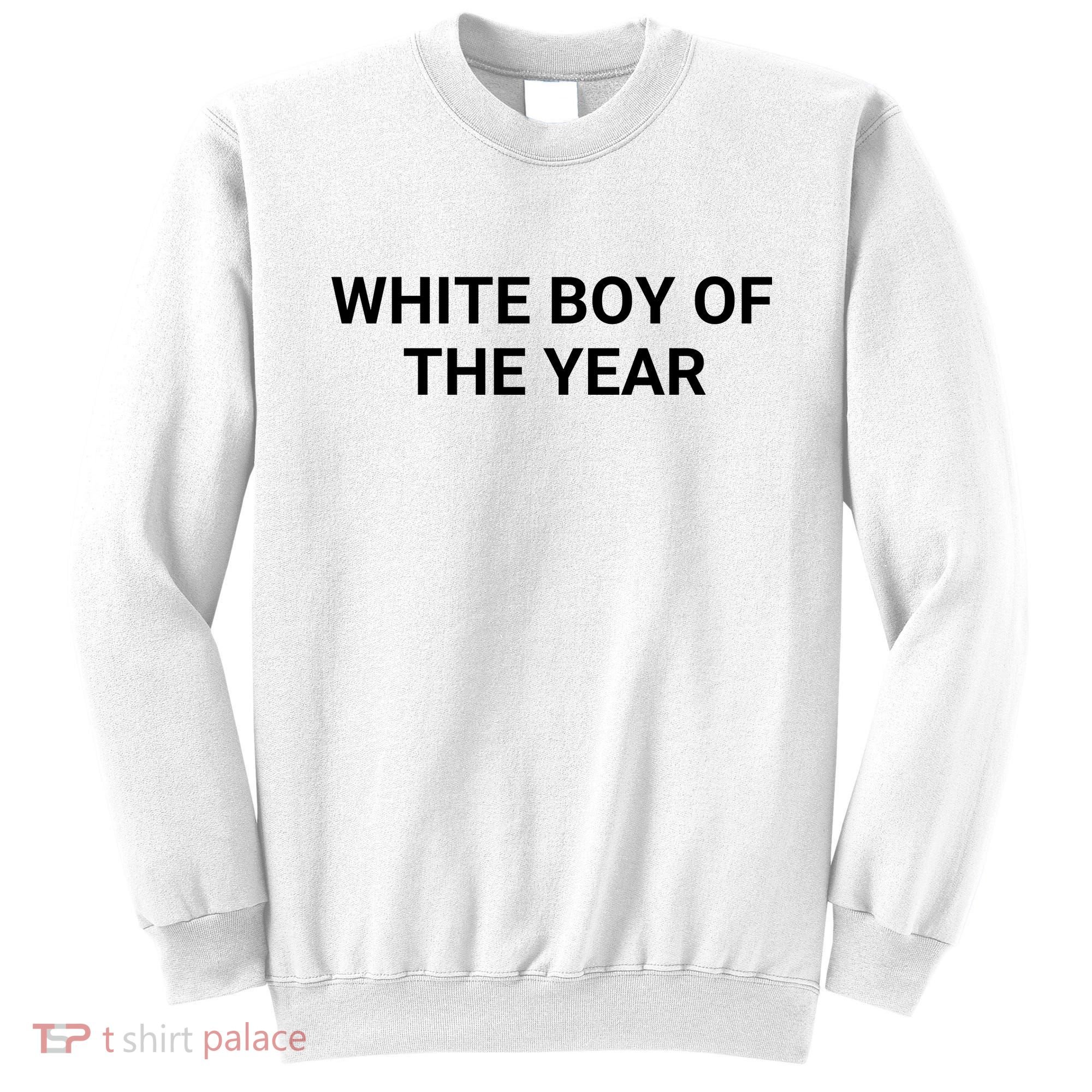 White Boy Of The Year Sweatshirt