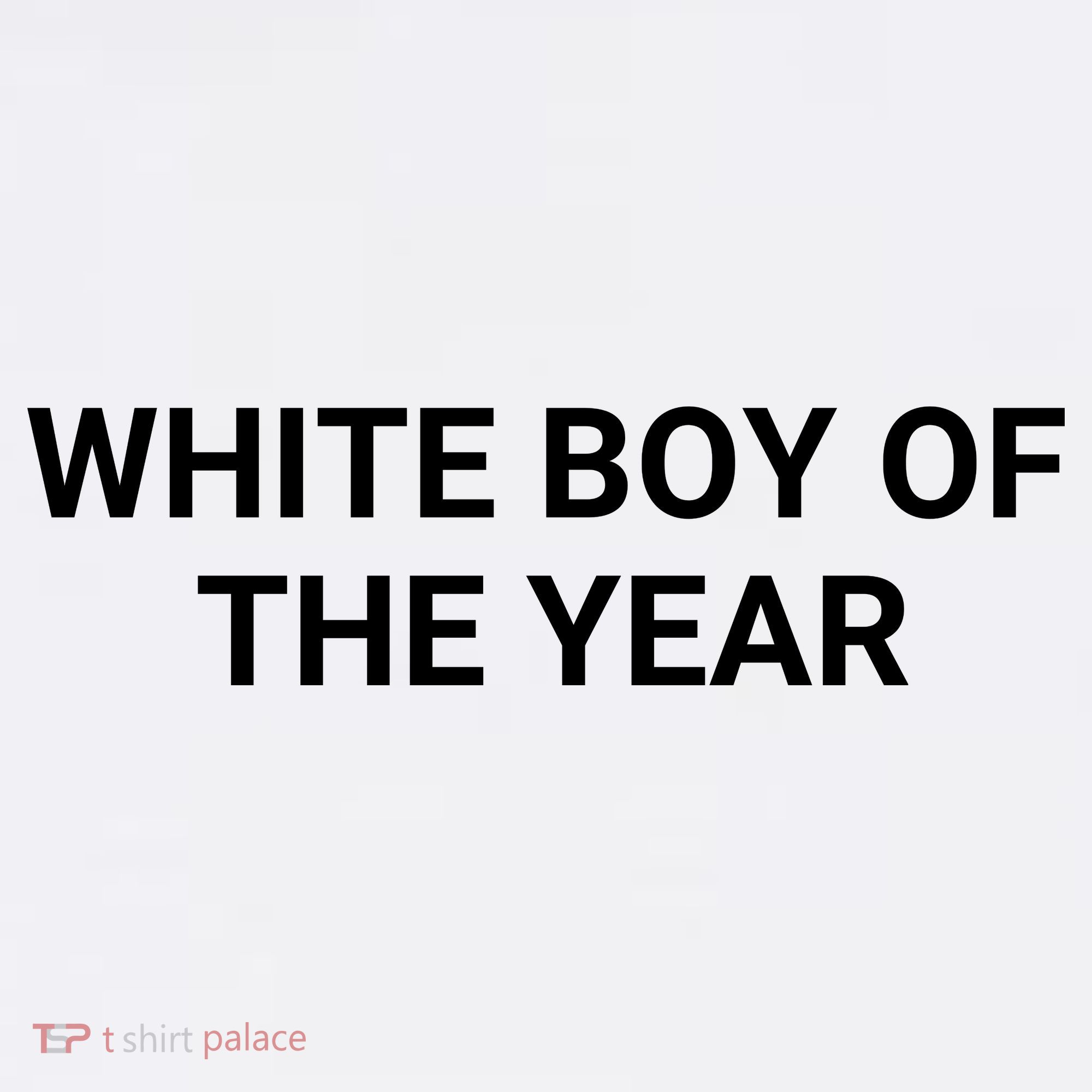 White Boy Of The Year T-Shirt