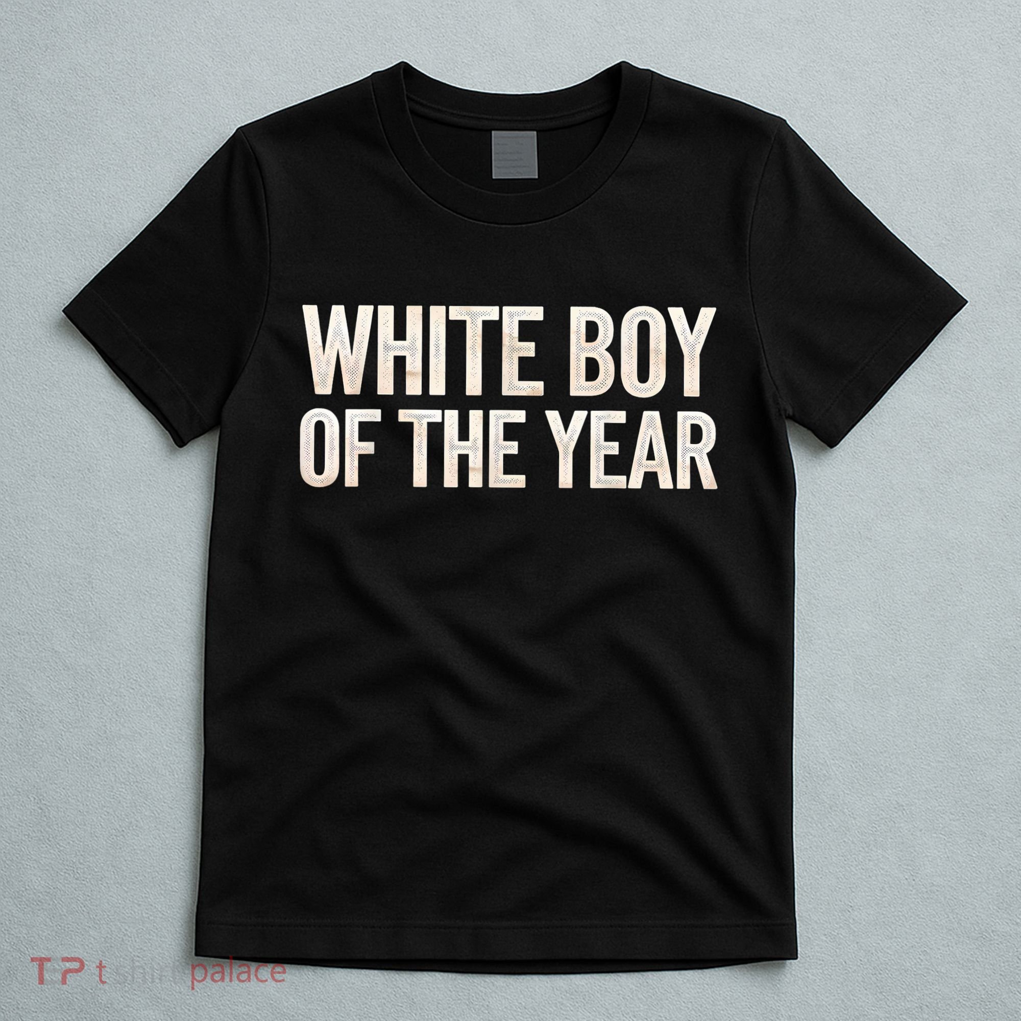 White Boy Of The Year T-Shirt