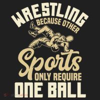 Wrestling Because Other Sports Require One Ball Wrestler  Women's Sweatshirt thumb 2