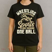 Wrestling Because Other Sports Require One Ball Wrestler  T-Shirt thumb 4
