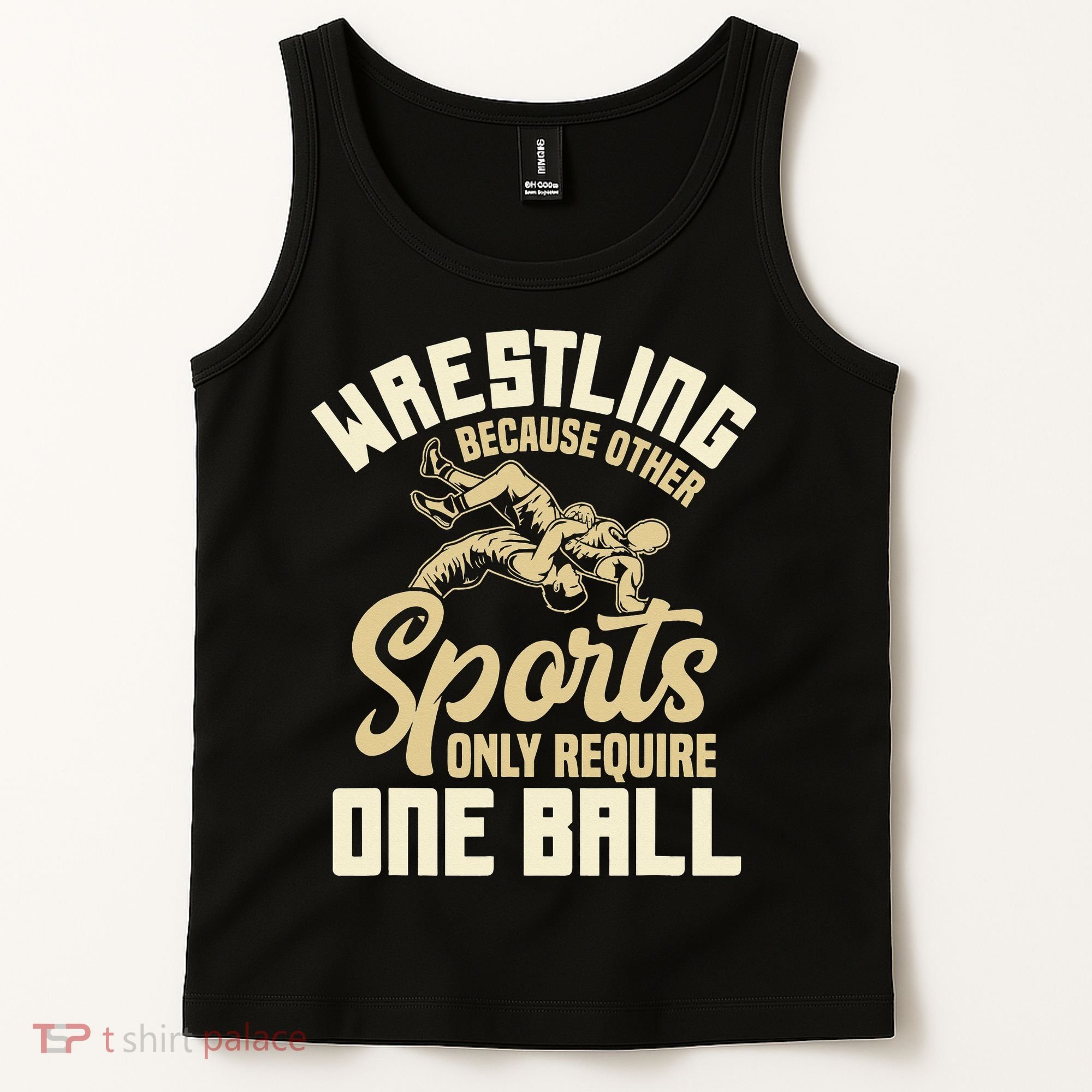 Wrestling Because Other Sports Require One Ball Wrestler  Tank Top