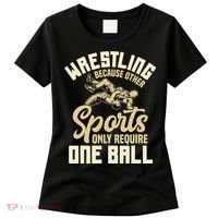 Wrestling Because Other Sports Require One Ball Wrestler  Women's T-Shirt thumb 0