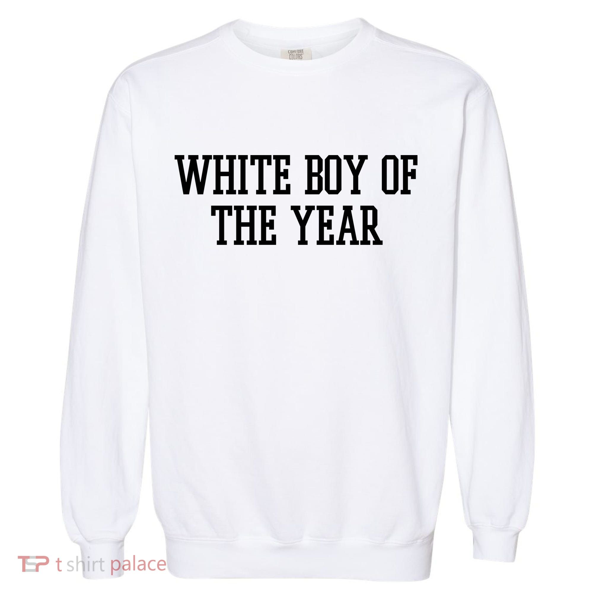 White Boy Of The Year Garment-Dyed Sweatshirt