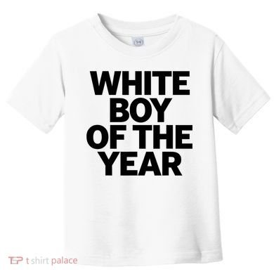 White Boy Of The Year Toddler T-Shirt