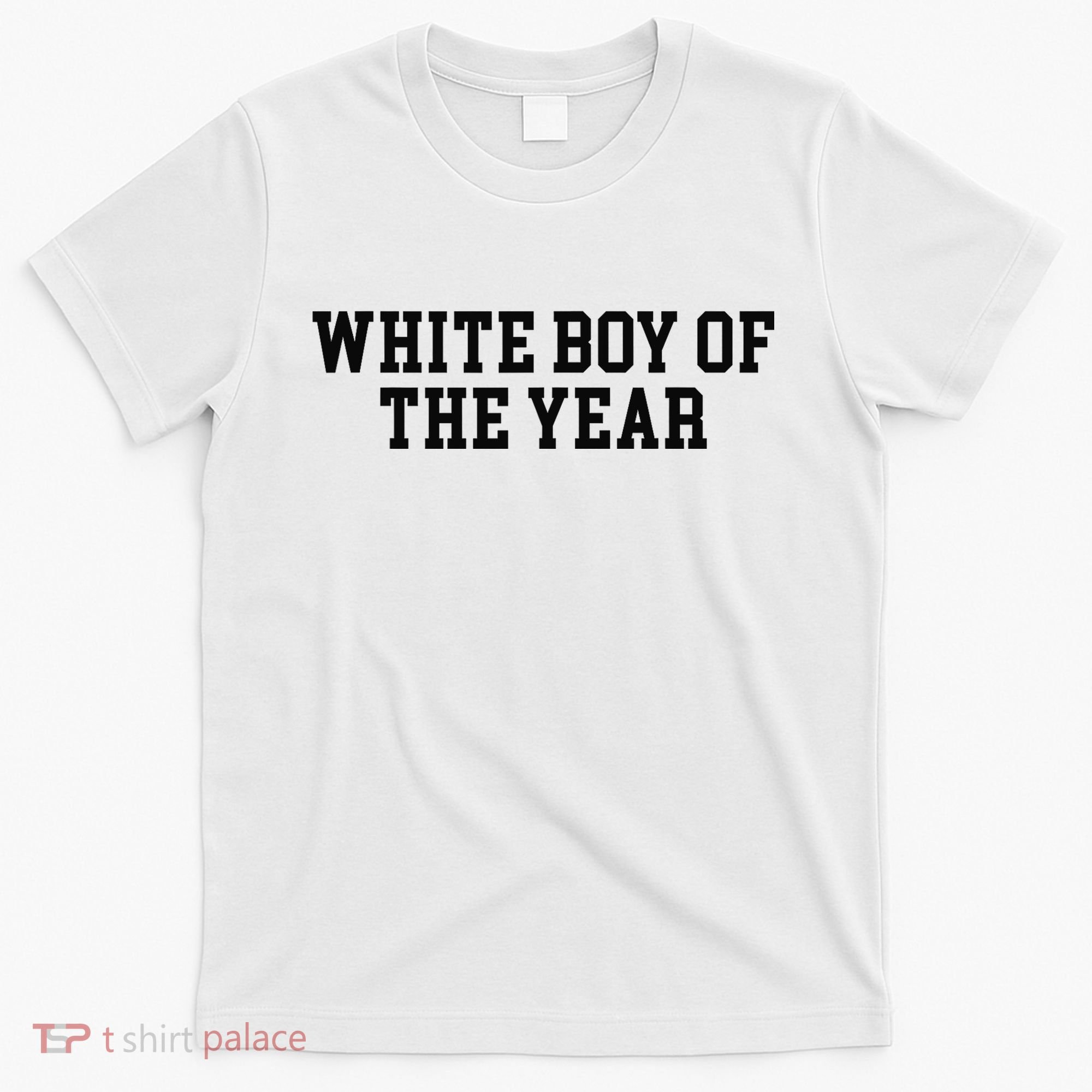 White Boy Of The Year T-Shirt