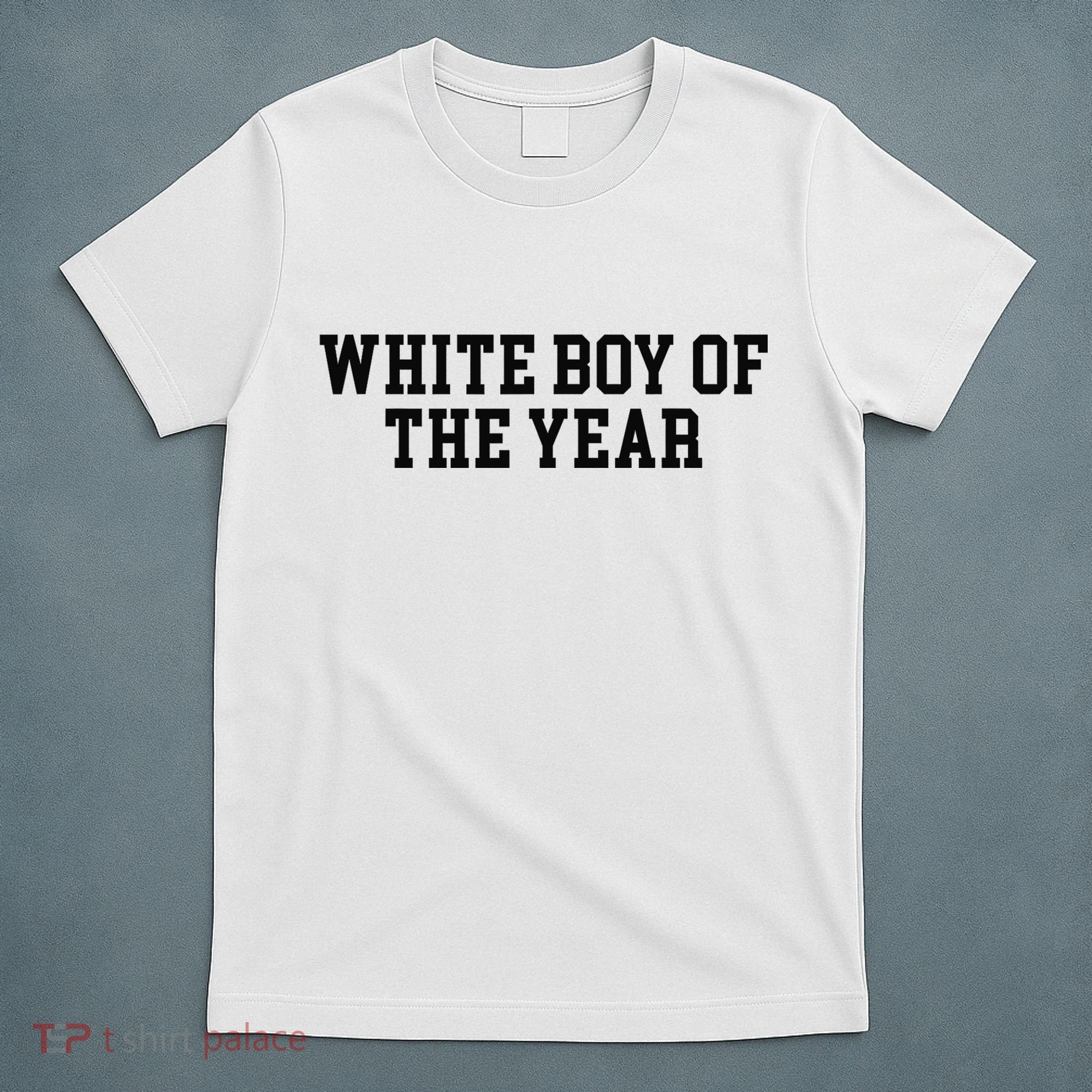 White Boy Of The Year T-Shirt