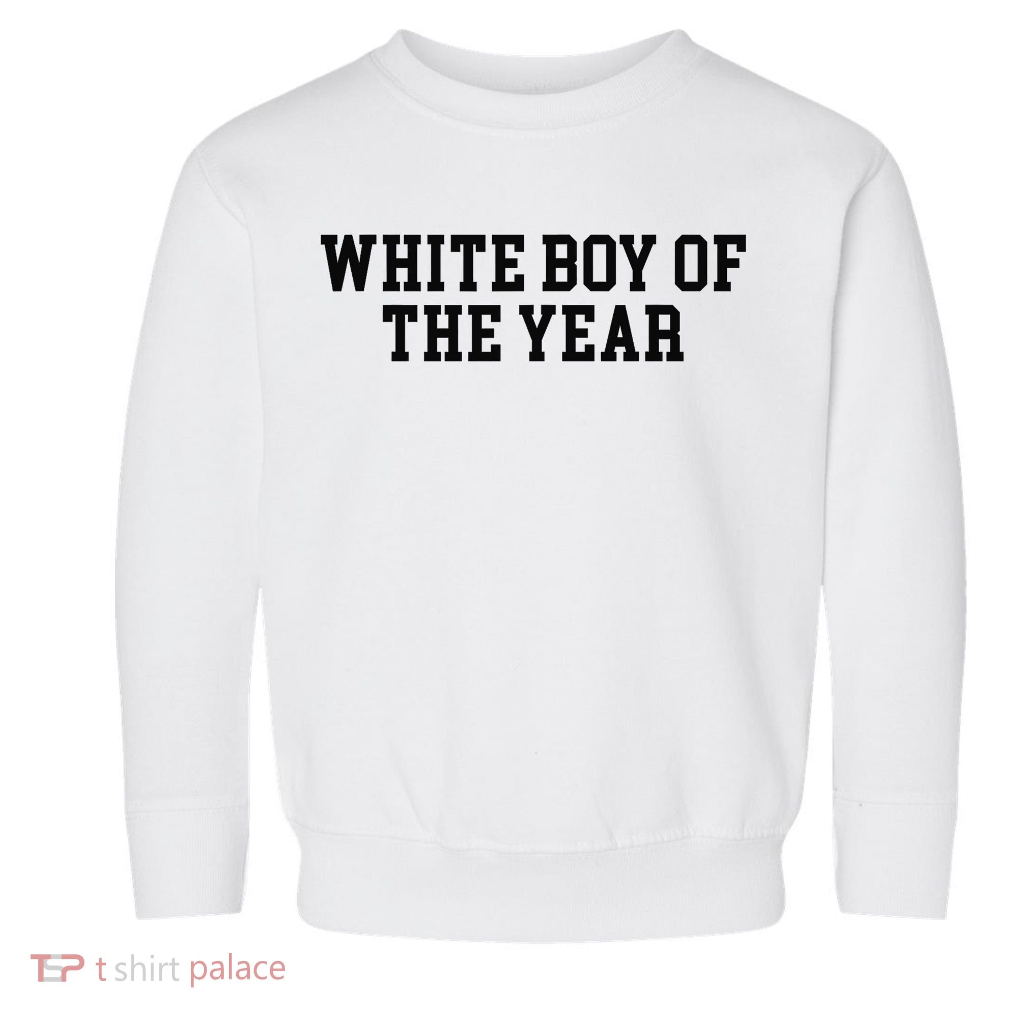 White Boy Of The Year Toddler Sweatshirt