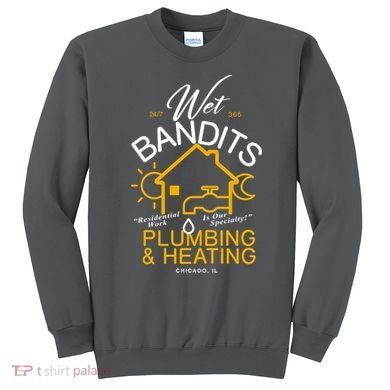 Wet Bandits Plumbing & Heating Chicago Sweatshirt