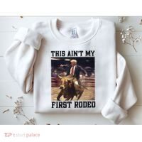 Western Bull Rider Trump AinT My First Rodeo Arena Sweatshirt thumb 2