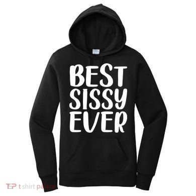 Wo Best Sissy Ever Colorful Gift Mother's Day Gift Women's Hoodie