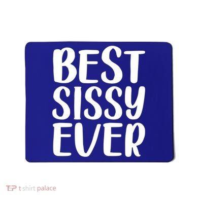 Wo Best Sissy Ever Colorful Gift Mother's Day Gift Mousepad