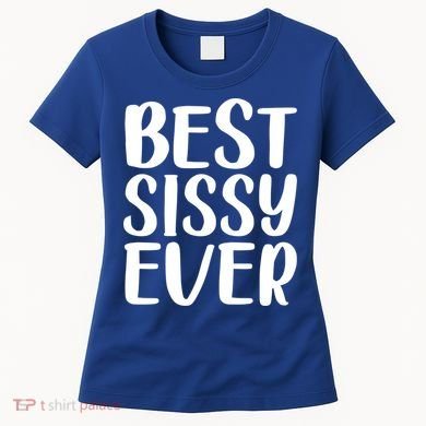Wo Best Sissy Ever Colorful Gift Mother's Day Gift Women's T-Shirt