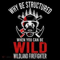 Why Be Structured When You Can Be Wild Wildland Fire Gift Coffee Mug thumb 5