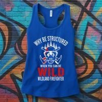 Why Be Structured When You Can Be Wild Wildland Fire Gift Women's Tank Top thumb 3