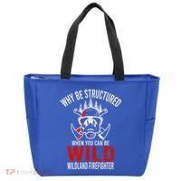Why Be Structured When You Can Be Wild Wildland Fire Gift Tote Bag thumb 0