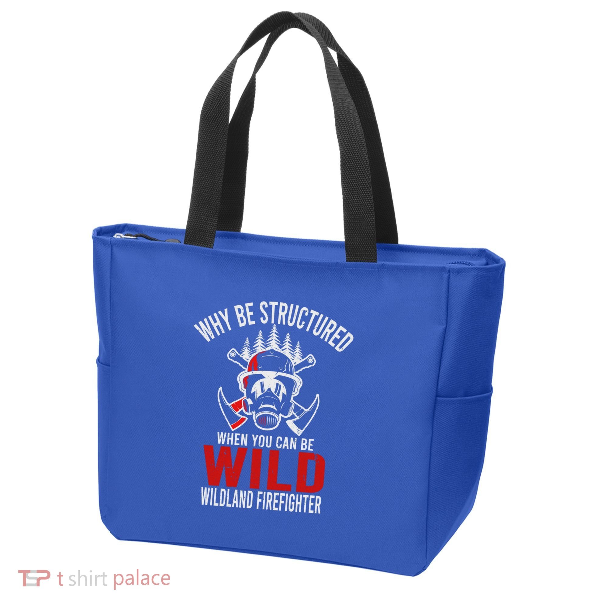 Why Be Structured When You Can Be Wild Wildland Fire Gift Tote Bag