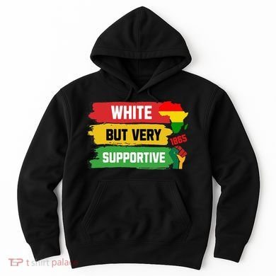 White But Supportive Ally Black History Month Juneteenth Hoodie