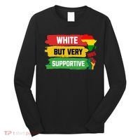 White But Supportive Ally Black History Month Juneteenth Long Sleeve Shirt thumb 0
