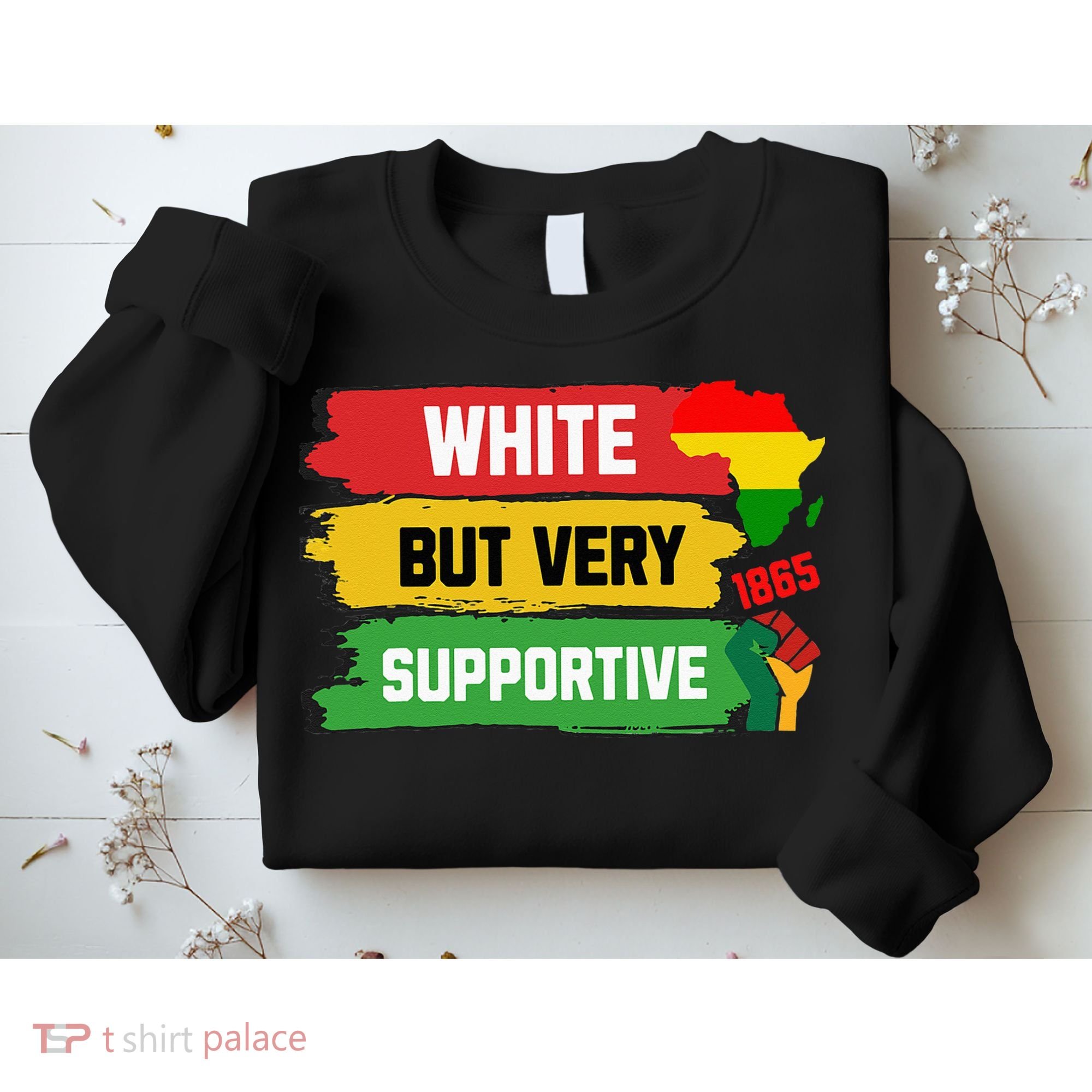 White But Supportive Ally Black History Month Juneteenth Sweatshirt