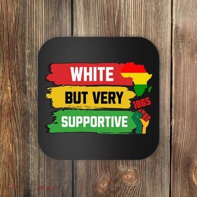 White But Supportive Ally Black History Month Juneteenth Coaster