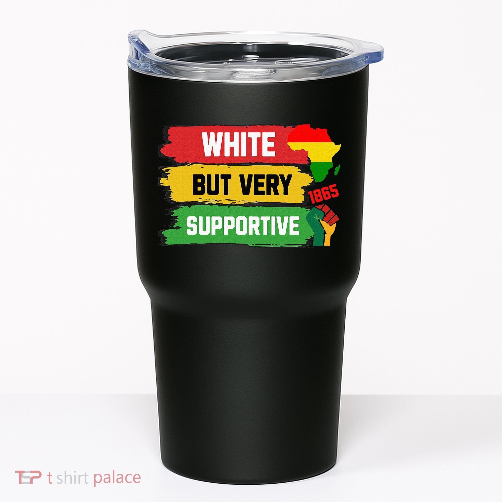 White But Supportive Ally Black History Month Juneteenth Tumbler