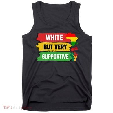 White But Supportive Ally Black History Month Juneteenth Tank Top