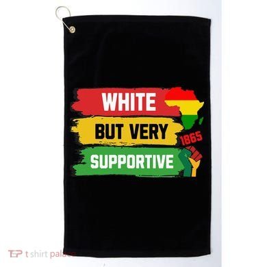 White But Supportive Ally Black History Month Juneteenth Golf Towel