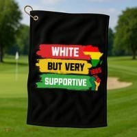 White But Supportive Ally Black History Month Juneteenth Golf Towel thumb 1