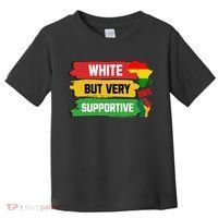 White But Supportive Ally Black History Month Juneteenth Toddler T-Shirt thumb 0