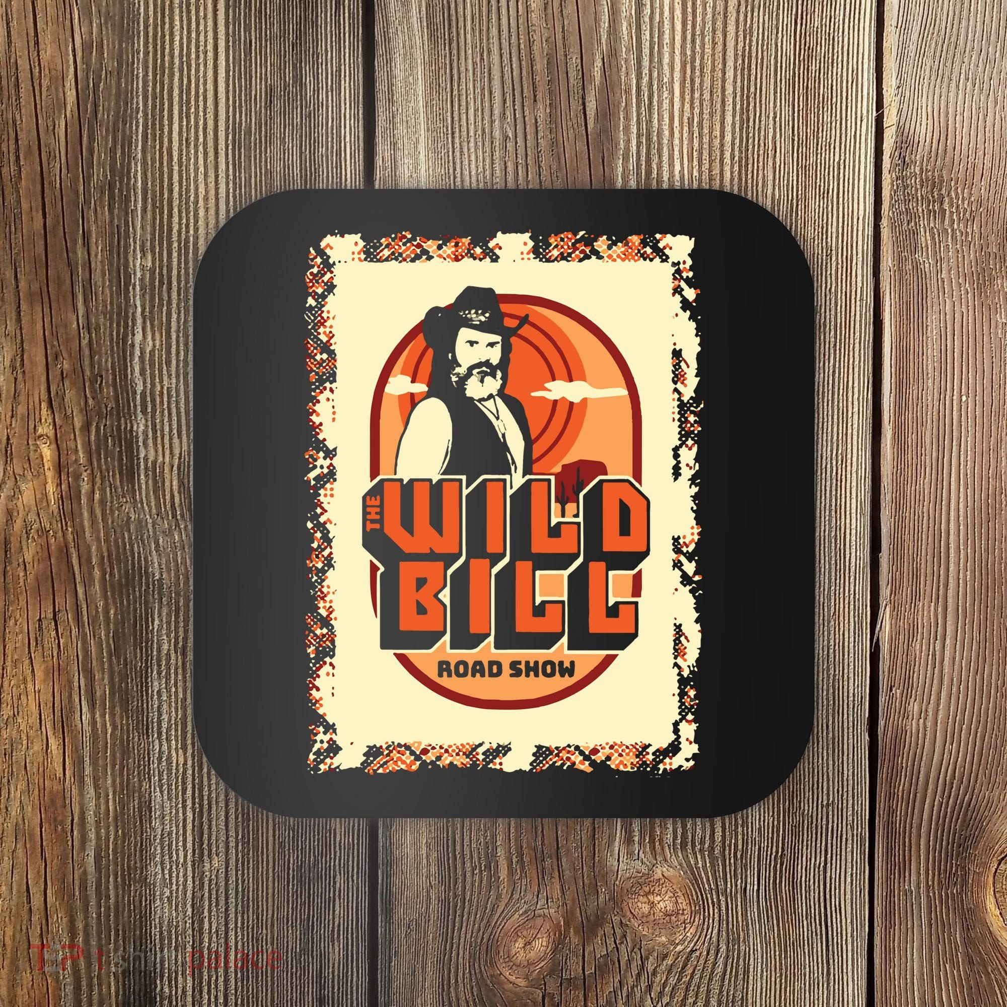Wild Bill Sunset Road Show Coaster
