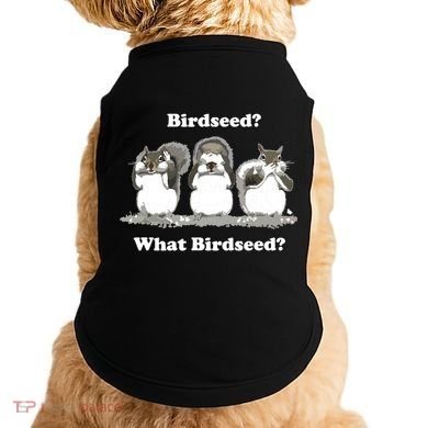 What Birdseed? Squirrel Doggie Tank