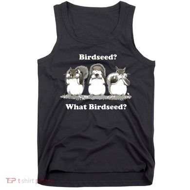 What Birdseed? Squirrel Tank Top