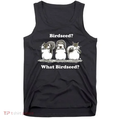 What Birdseed? Squirrel Tank Top