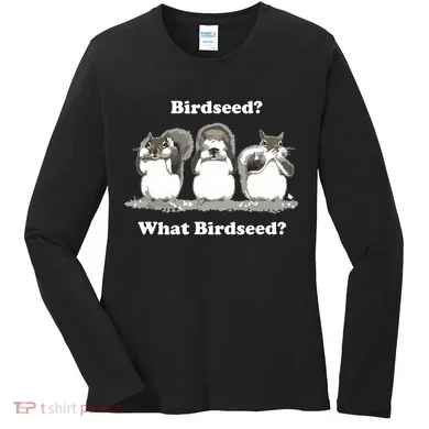What Birdseed? Squirrel Women's Long Sleeve Shirt