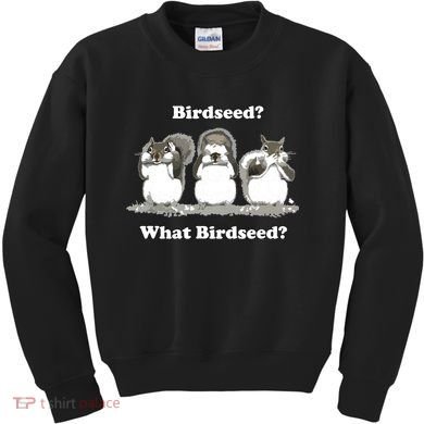 What Birdseed? Squirrel Kids Sweatshirt