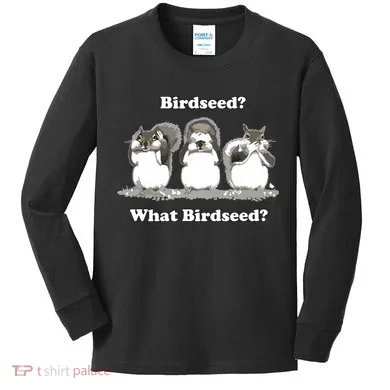What Birdseed? Squirrel Kids Long Sleeve Shirt