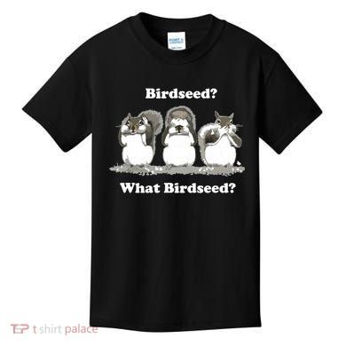 What Birdseed? Squirrel Kids T-Shirt