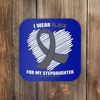 Wear Black Stepdaughter Sleep Disorder Narcolepsy Awareness Gift Coaster
