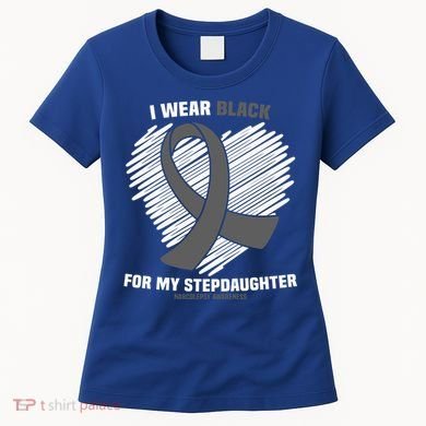 Wear Black Stepdaughter Sleep Disorder Narcolepsy Awareness Gift Women's T-Shirt