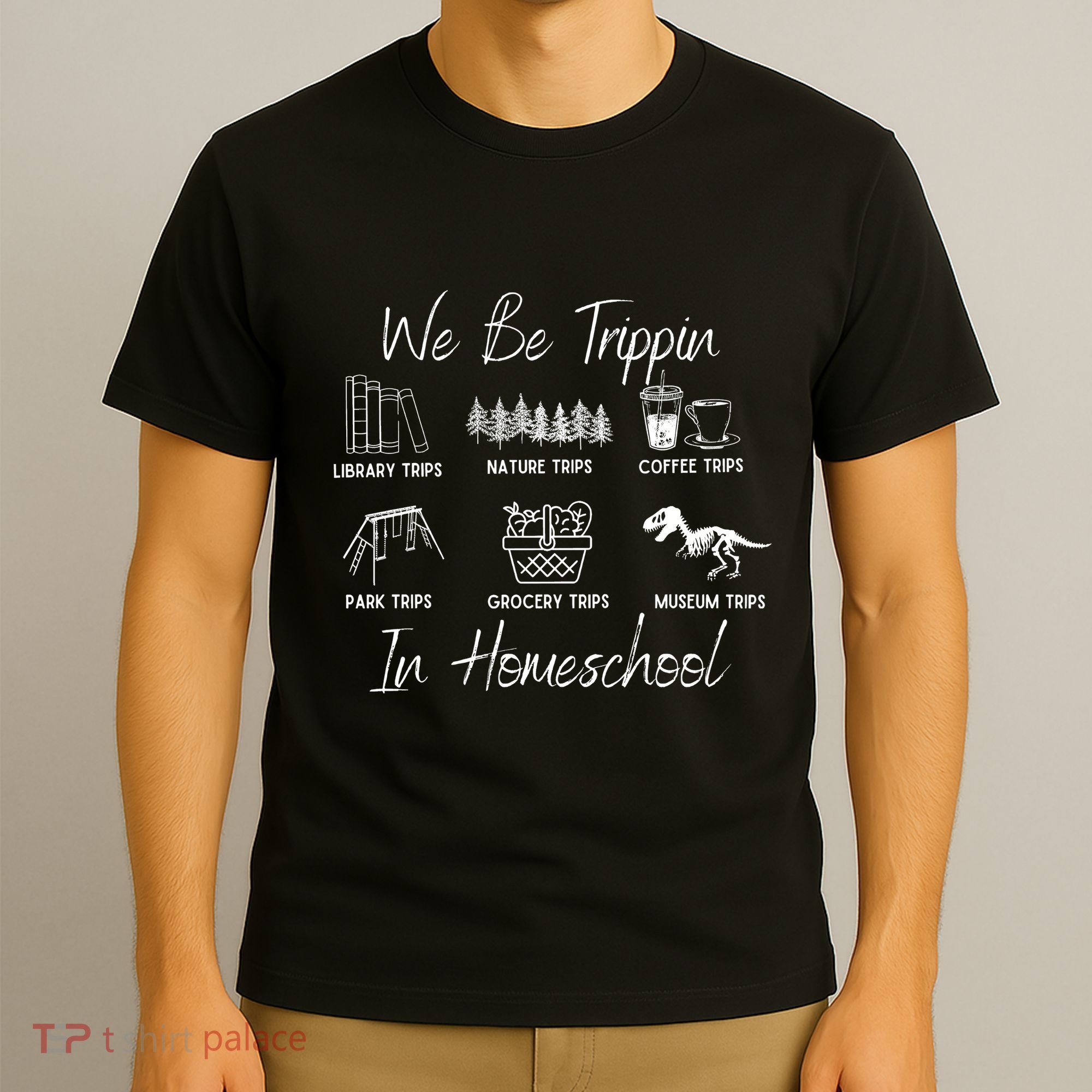 We Be Trippin In Homeschool T-Shirt