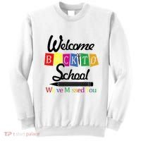 Welcome Back To School We've Missed You Sweatshirt thumb 0