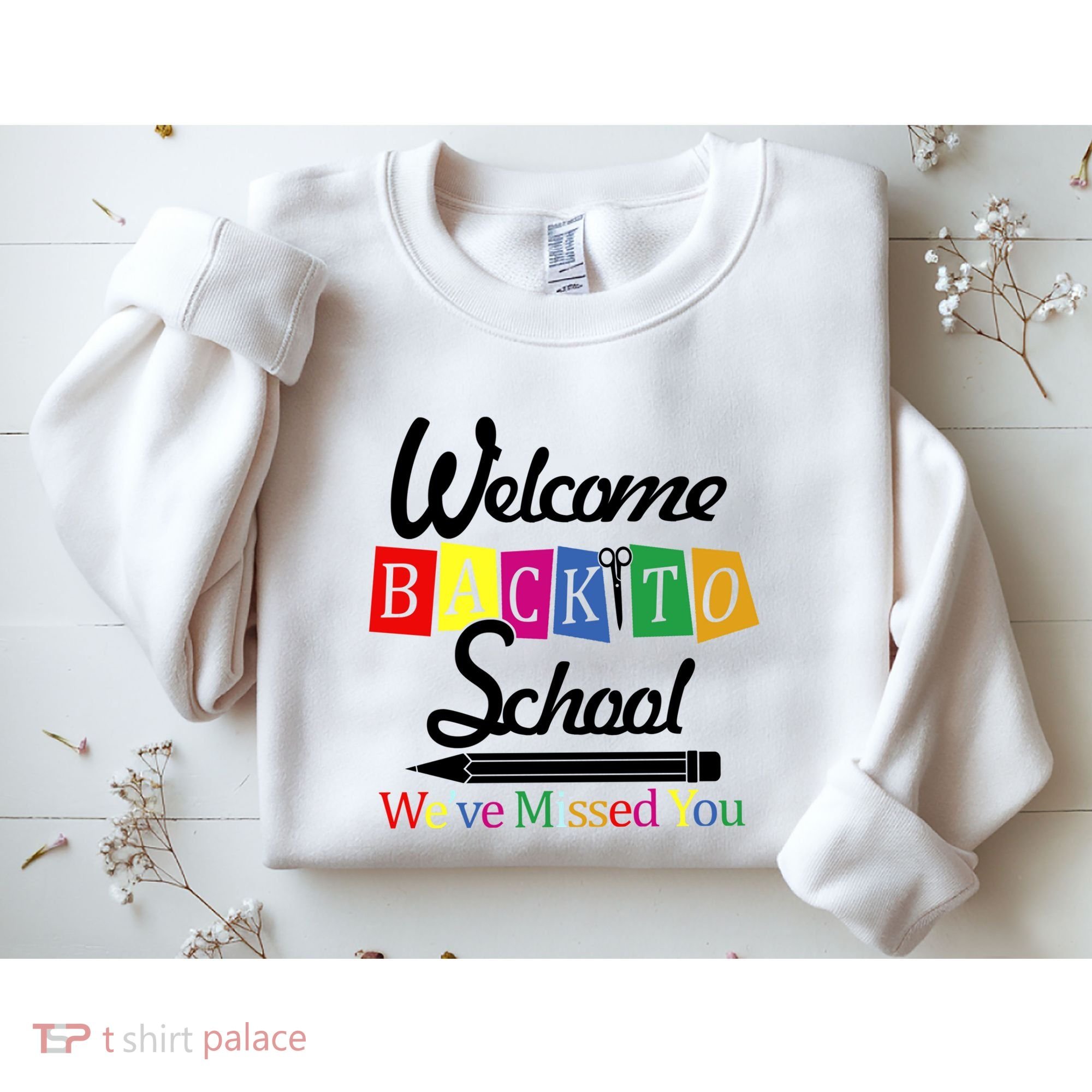 Welcome Back To School We've Missed You Sweatshirt