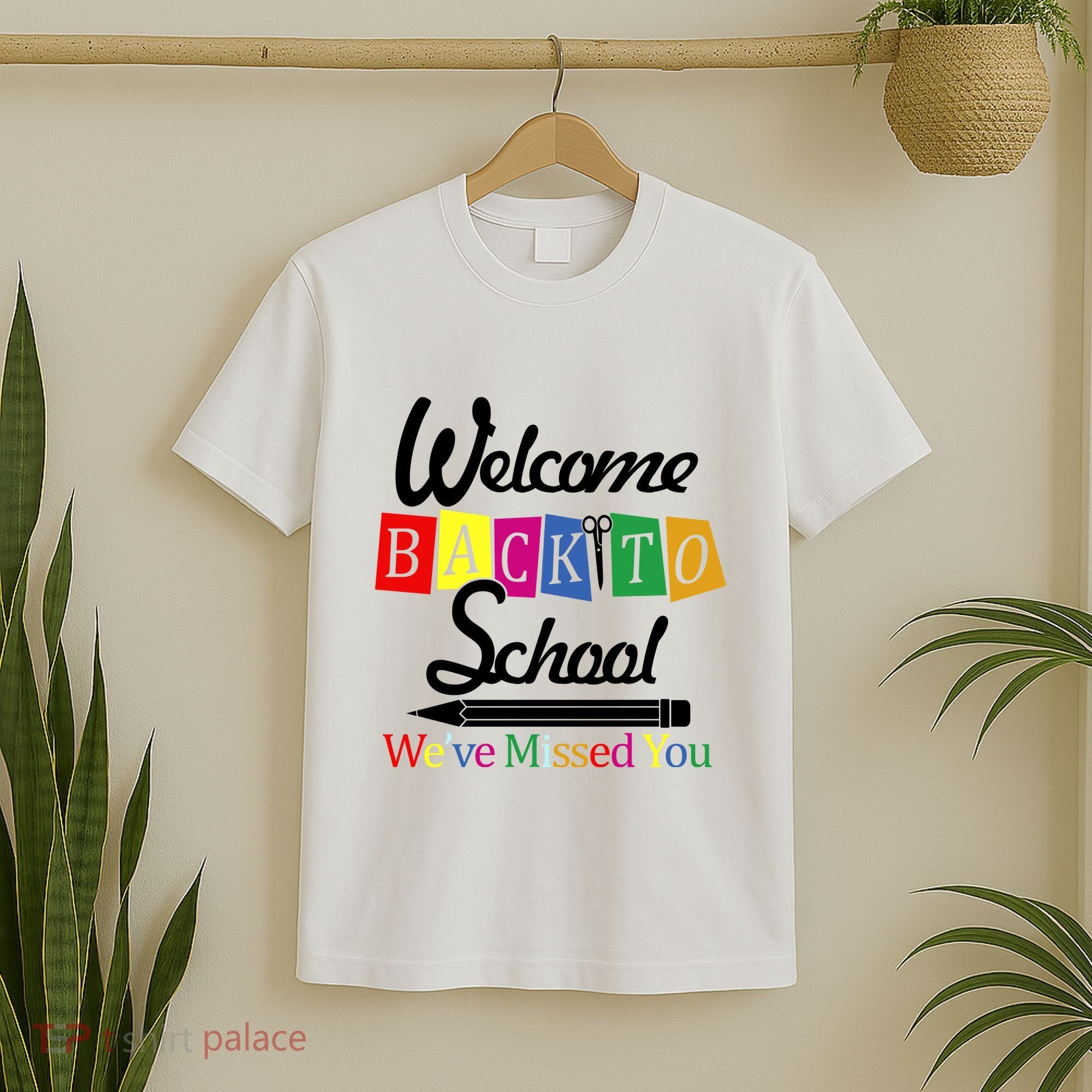 Welcome Back To School We've Missed You T-Shirt