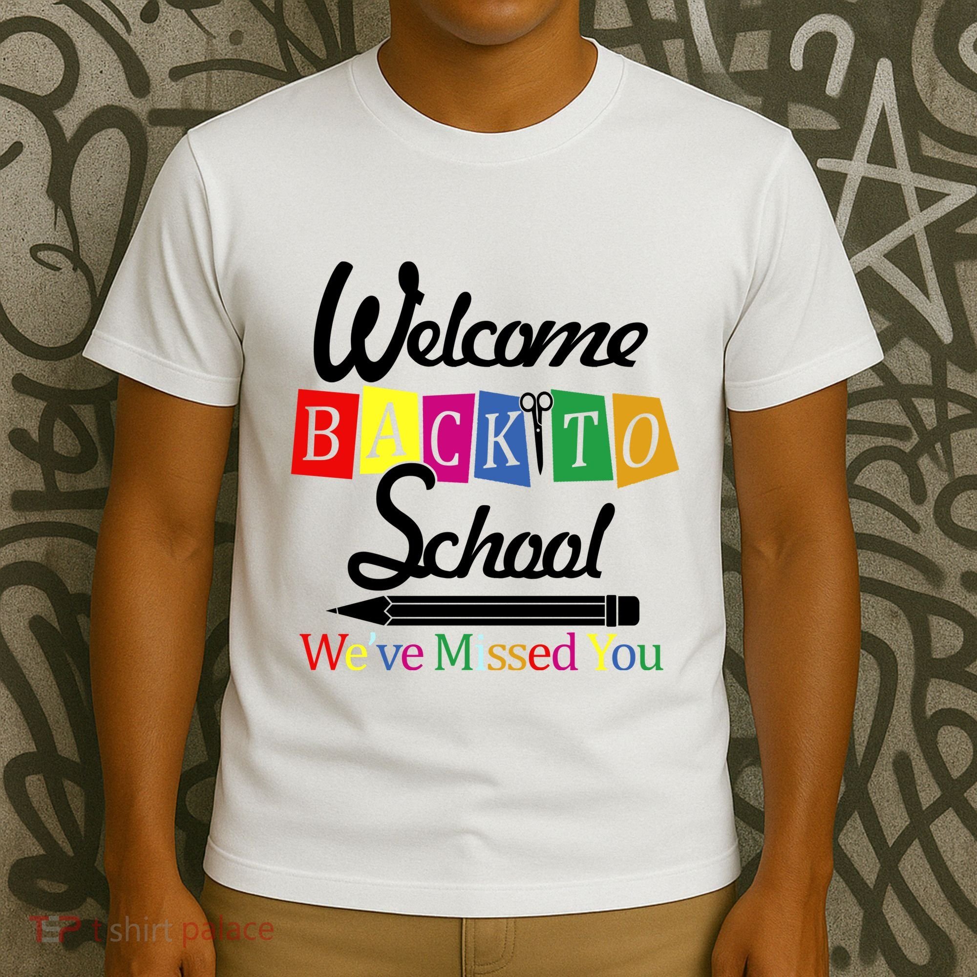 Welcome Back To School We've Missed You T-Shirt