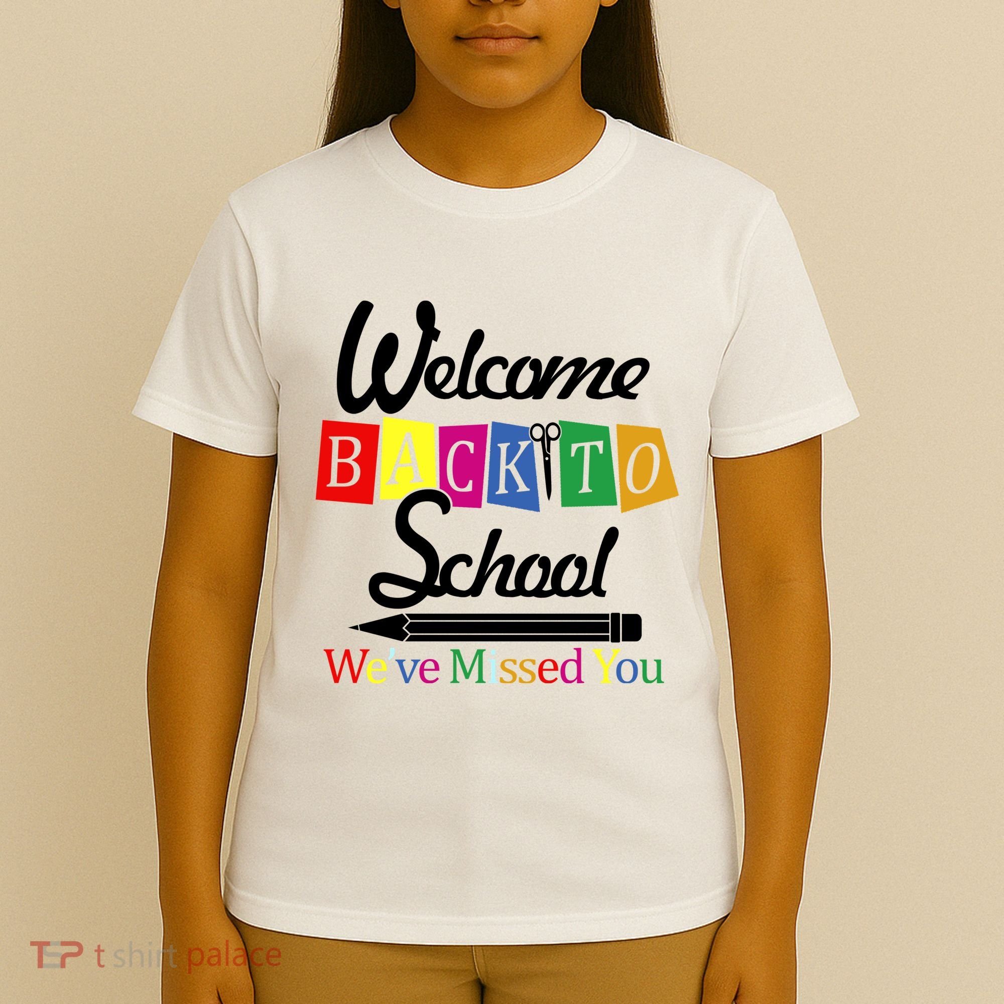Welcome Back To School We've Missed You T-Shirt