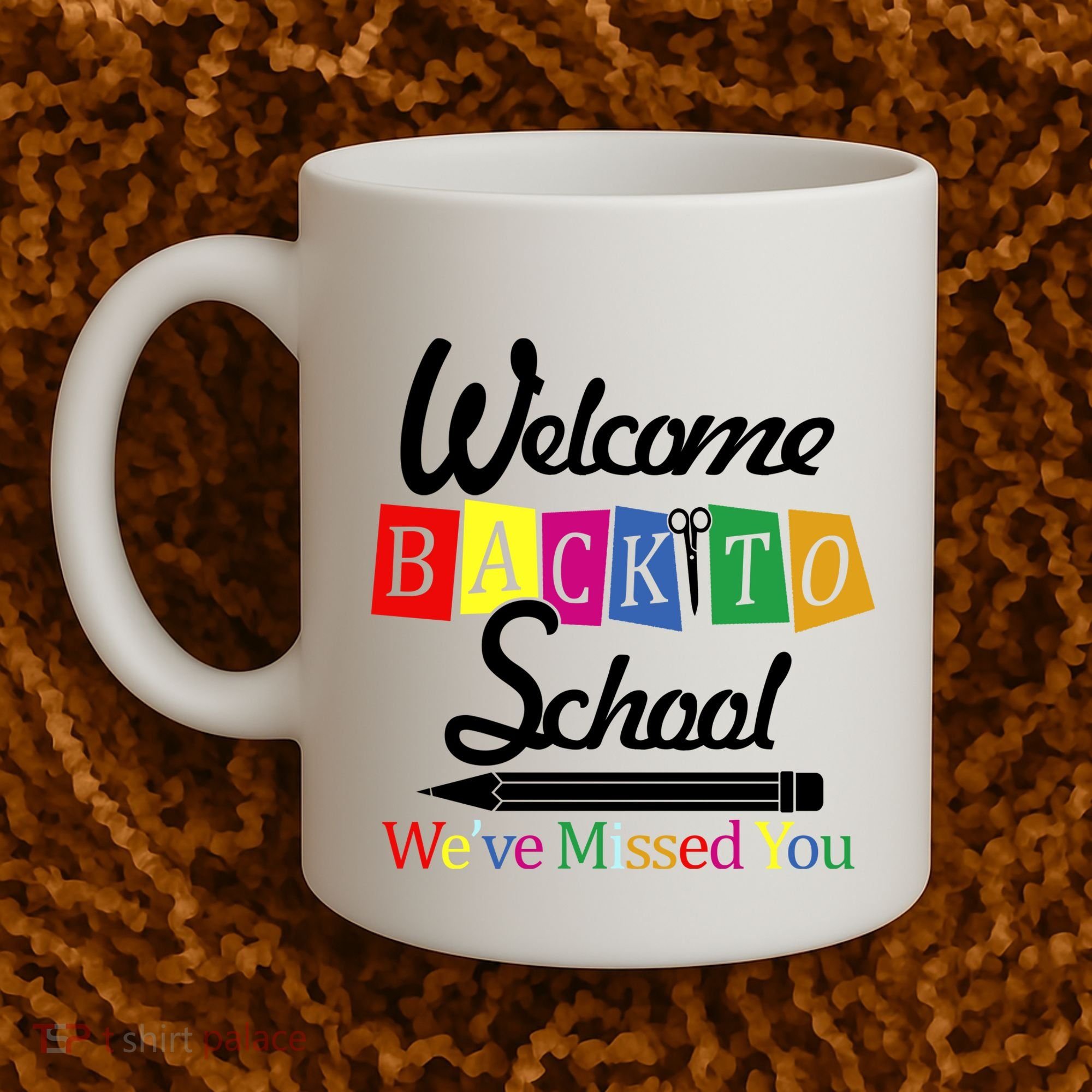 Welcome Back To School We've Missed You Coffee Mug